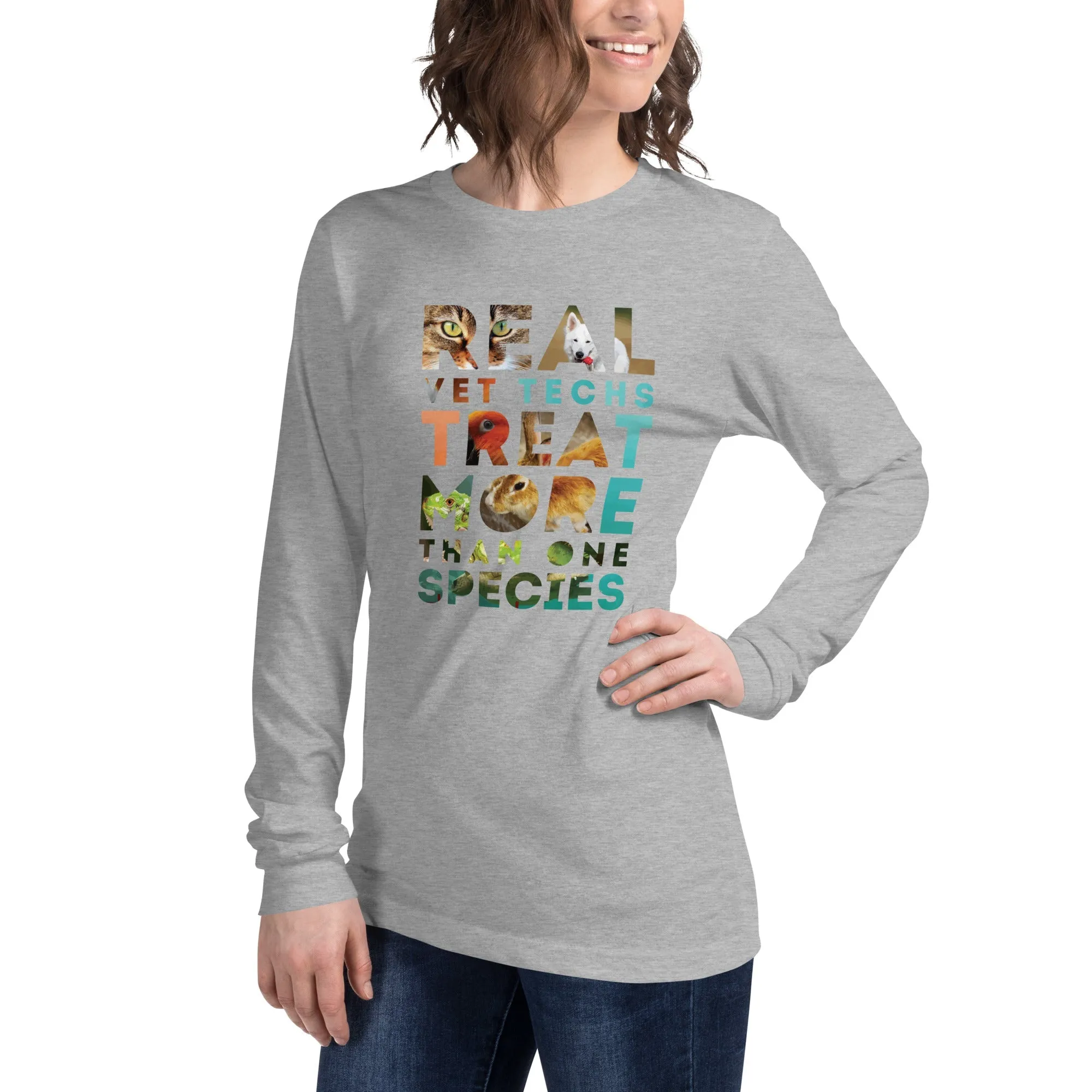 Real vet techs treat more than one species Unisex Long Sleeve Tee