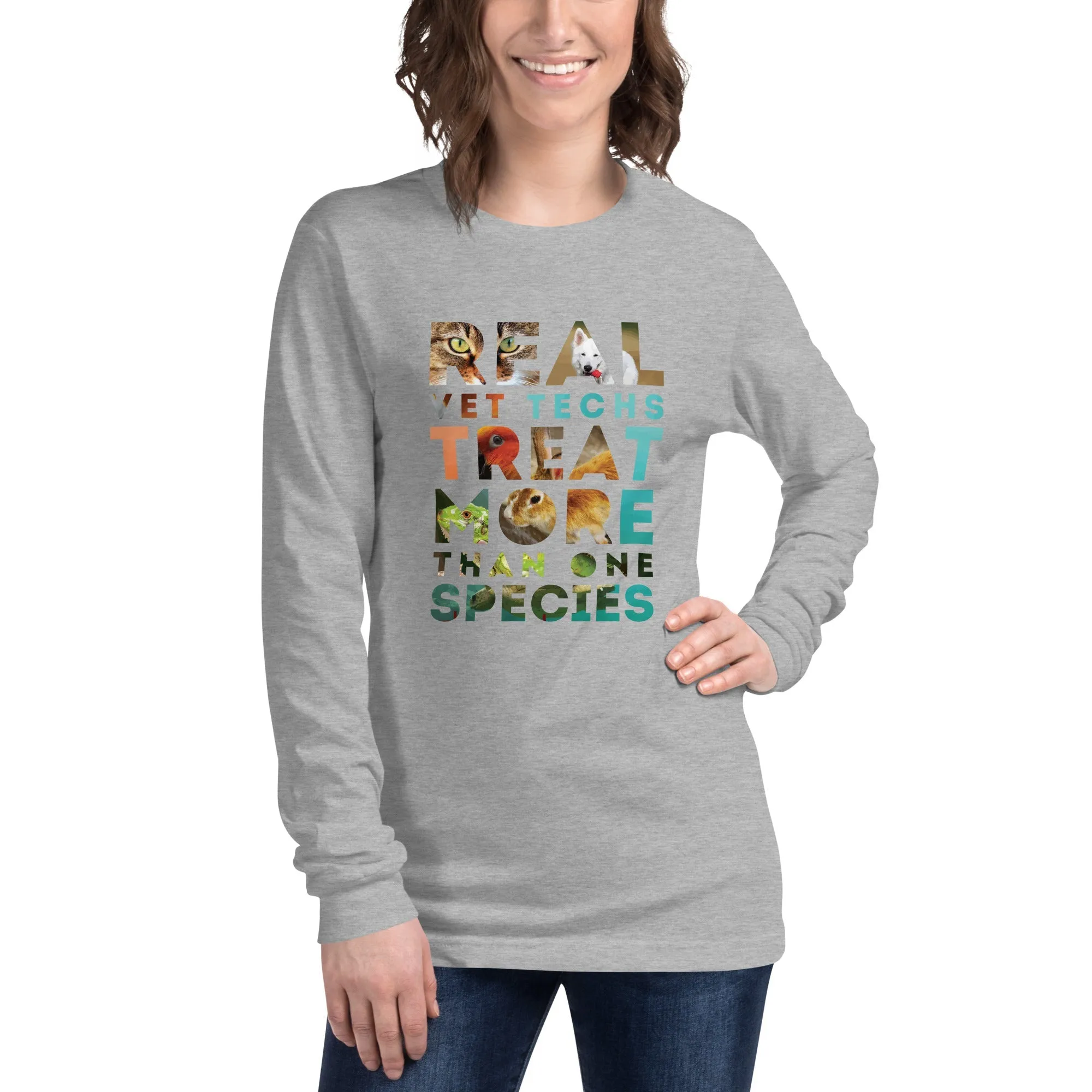 Real vet techs treat more than one species Unisex Long Sleeve Tee