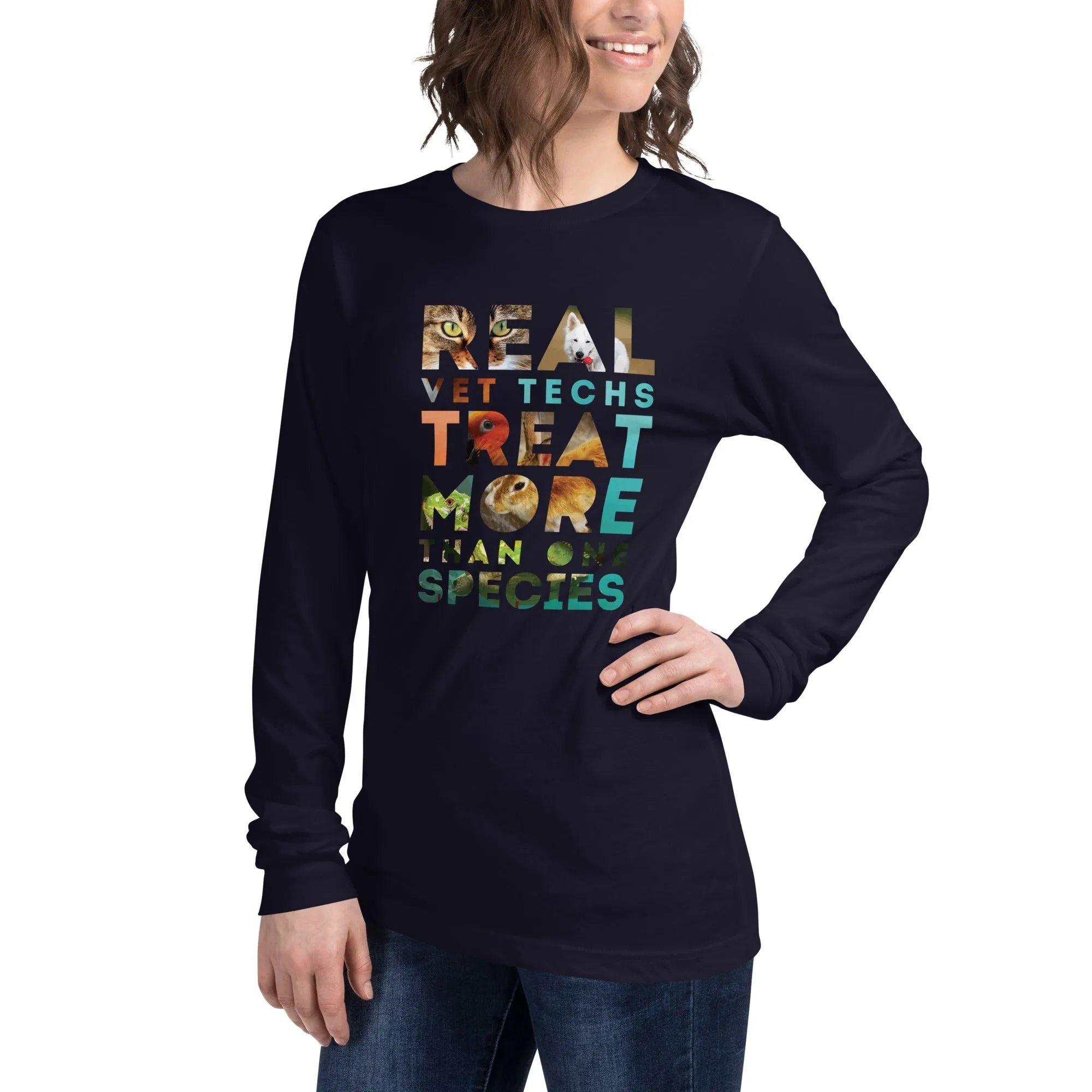 Real vet techs treat more than one species Unisex Long Sleeve Tee